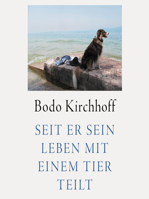 cover image of Seit er sein Leben mit einem Tier teilt